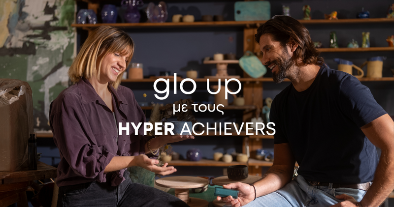glo™ up with the HYPER ACHIEVERS Ep. 03 Ioli Katsarou